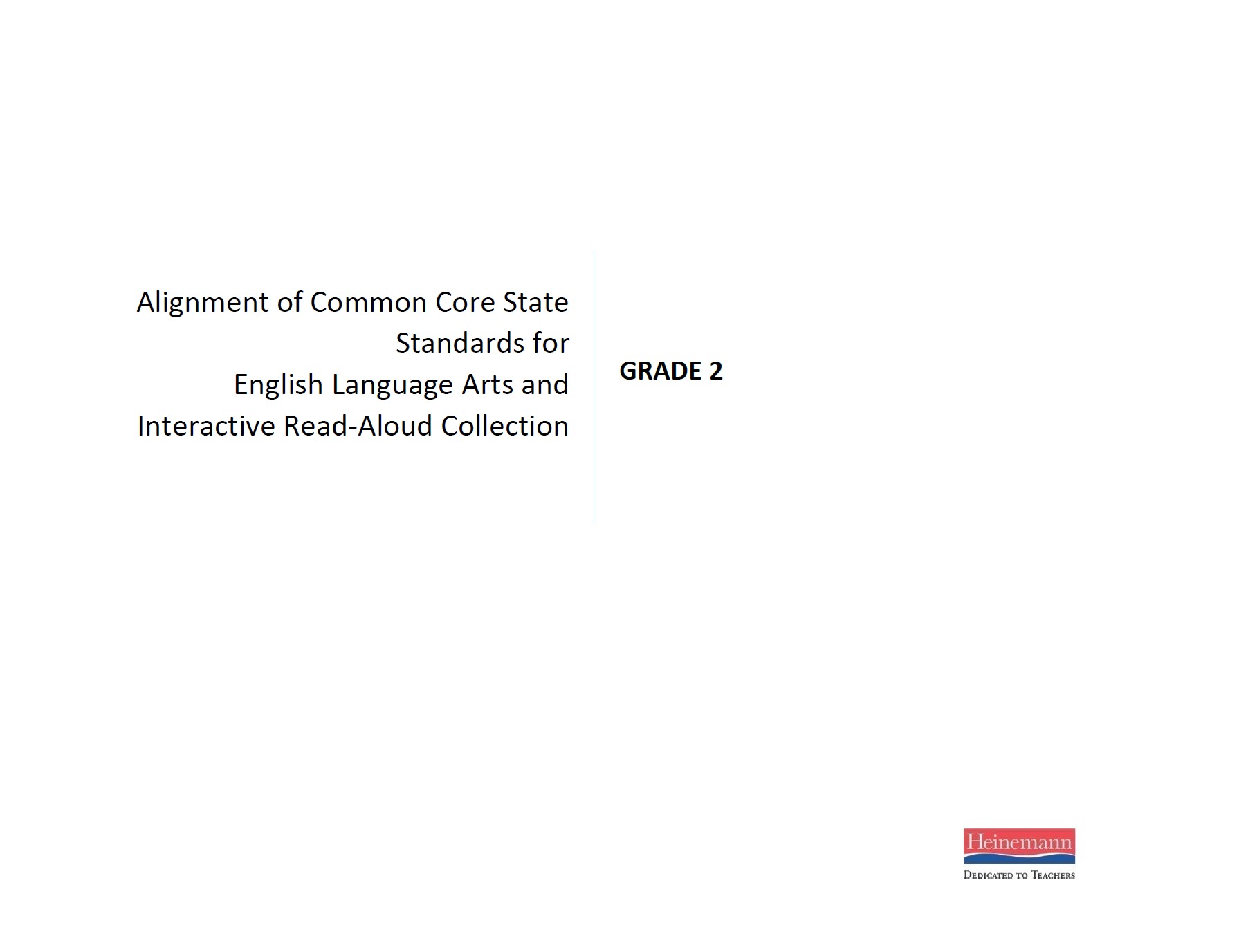 Alignment of Common Core State Standards (CCSS) for English Language Arts and the Grade 2 Interactive Read-Aloud Collection